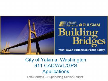 City of Yakima, Washington 911 CADAVLGPS Applications