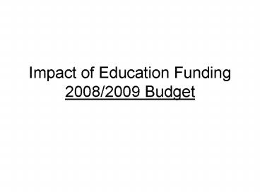 Impact of Education Funding 20082009 Budget