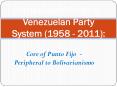 Core of Punto Fijo - Peripheral to Bolivarianismo PowerPoint PPT Presentation
