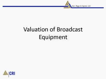 Valuation of Broadcast Equipment