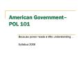 American Government POL 101 PowerPoint PPT Presentation