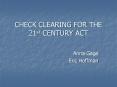 CHECK CLEARING FOR THE 21st CENTURY ACT PowerPoint PPT Presentation