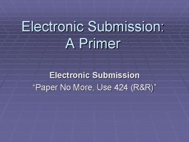 Electronic Submission: A Primer