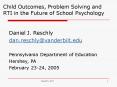 Child Outcomes, Problem Solving and RTI in the Future of School Psychology PowerPoint PPT Presentation