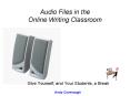 Audio Files in the Online Writing Classroom PowerPoint PPT Presentation