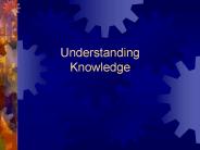 Understanding Knowledge