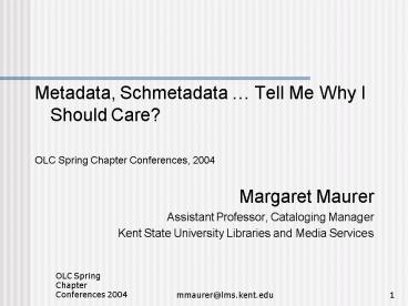 Metadata, Schmetadata Tell Me Why I Should Care