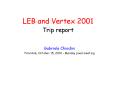 LEB and Vertex 2001 Trip report PowerPoint PPT Presentation