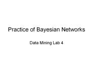 Practice of Bayesian Networks