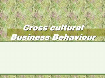 Cross cultural Business Behaviour