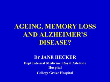 AGEING, MEMORY LOSS AND ALZHEIMERS DISEASE