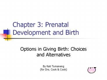 Chapter 3: Prenatal Development and Birth