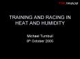 TRAINING AND RACING IN HEAT AND HUMIDITY PowerPoint PPT Presentation