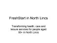 FreshStart in North Lincs PowerPoint PPT Presentation