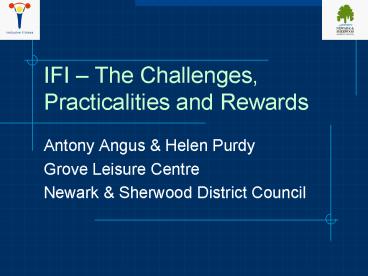 IFI The Challenges, Practicalities and Rewards