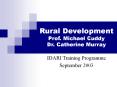 Rural Development Prof. Michael Cuddy    Dr. Catherine Murray PowerPoint PPT Presentation
