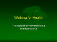 Walking for Health PowerPoint PPT Presentation