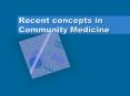 Recent concepts in Community Medicine PowerPoint PPT Presentation