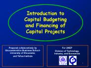 Introduction to Capital Budgeting and Financing of Capital Projects