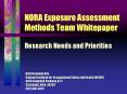 NORA Exposure Assessment Methods Team Whitepaper PowerPoint PPT Presentation