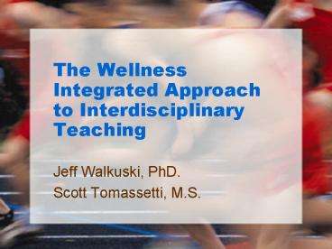 The Wellness Integrated Approach to Interdisciplinary Teaching