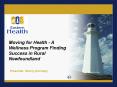 Moving for Health A Wellness Program Finding Success in Rural Newfoundland PowerPoint PPT Presentation