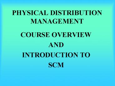 PHYSICAL DISTRIBUTION MANAGEMENT