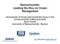 Massachusetts: Leading the Way on Ocean Management Assessment of Ocean and Coastal Economy in the Commonwealth of Massachusetts David Terkla University of Massachusetts - Boston PowerPoint PPT Presentation