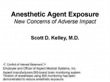 Anesthetic Agent Exposure New Concerns of Adverse Impact