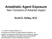 Anesthetic Agent Exposure New Concerns of Adverse Impact