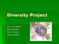 Diversity Project PowerPoint PPT Presentation