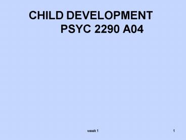 CHILD DEVELOPMENT PSYC 2290 A04