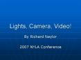 Lights, Camera, Video PowerPoint PPT Presentation