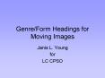 GenreForm Headings for Moving Images PowerPoint PPT Presentation