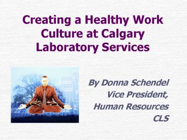 Creating a Healthy Work Culture at Calgary Laboratory Services