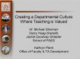 Creating a Departmental Culture Where Teaching is Valued W. Michael Sherman Darcy Haag Granello Jack PowerPoint PPT Presentation