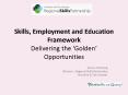 Skills, Employment and Education Framework Delivering the Golden Opportunities PowerPoint PPT Presentation
