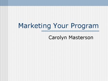 Marketing Your Program