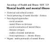 Sociology of Health and Illness: SOC 325 Mental health and mental illness PowerPoint PPT Presentation