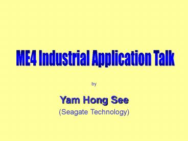 ME4 Industrial Application Talk