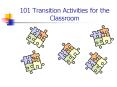 101 Transition Activities for the Classroom PowerPoint PPT Presentation