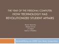 The Year of the Personal Computer: How Technology has Revolutionized Student Affairs PowerPoint PPT Presentation