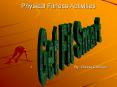 Physical Fitness Activities PowerPoint PPT Presentation