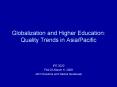 Globalization and Higher Education: Quality Trends in AsiaPacific PowerPoint PPT Presentation