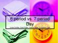 6 period vs. 7 period Day Linda Gohlke, Nina Potter, Anzara Miller, PowerPoint PPT Presentation