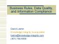 Business Rules, Data Quality, and Information Compliance PowerPoint PPT Presentation
