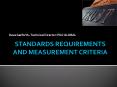 STANDARDS REQUIREMENTS AND MEASUREMENT CRITERIA PowerPoint PPT Presentation