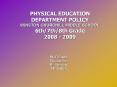 PHYSICAL EDUCATION DEPARTMENT POLICY WINSTON CHURCHILL MIDDLE SCHOOL 6th7th8th Grade 2008 2009 PowerPoint PPT Presentation