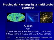 Probing dark energy by a multi probe approach