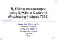 Bc lifetime measurement using BcJy e X channel Preblessing cdfnote 7758 PowerPoint PPT Presentation
